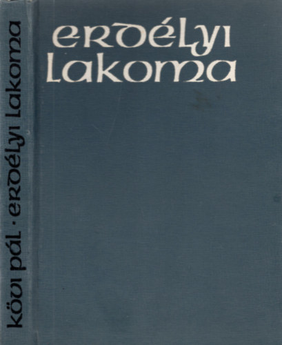 Kvi Pl - Erdlyi lakoma - trtnelmi szakcsknyv