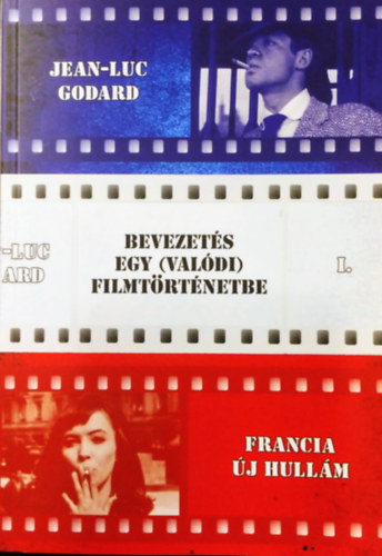 Jean-luc Godard - Bevezet�s egy (val�di) filmt�rt�netbe 1.