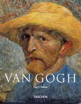 Ingo F. Walther - Vincent van Gogh 1853-1890: Ltoms s valsg