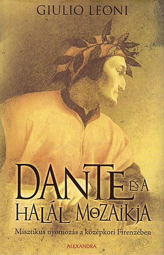 Giulio Leoni - Dante �s a hal�l mozaikja