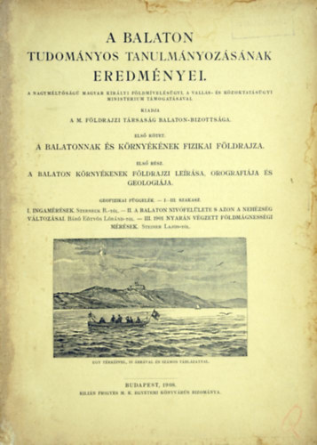 A Balaton környékének földrajzi leírása, orografiája és geológiája. Geofizikai függelék. I-III. szakasz.