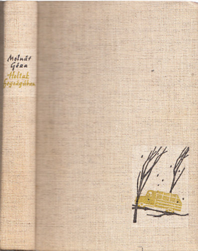 Molnr Gza - Holtak fogsgban