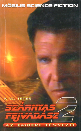 K.W. Jeter - Sz�rnyas fejvad�sz 2. - Az emberi t�nyez�