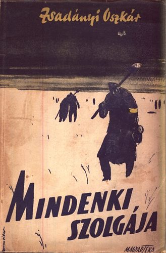 Zsadnyi Oszkr - Mindenki szolgja