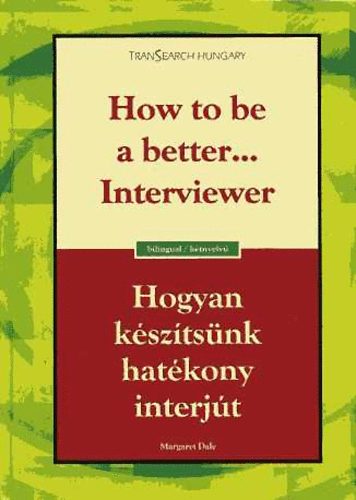 Margaret Dale - Hogyan ksztsnk hatkony interjt / How to be a better...Interviewer
