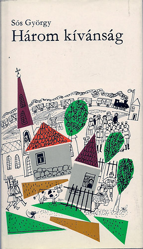 S�s Gy�rgy - H�rom k�v�ns�g