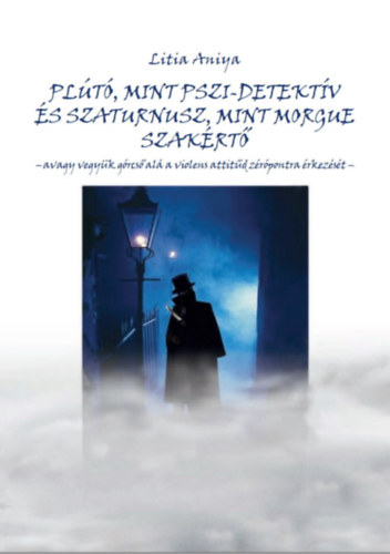 Litia Aniya - Plt, mint pszi-detektv s Szaturnusz, mint morgue szakrt