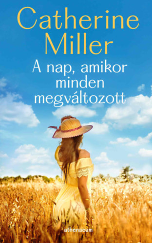 Catherine Miller - A nap, amikor minden megv�ltozott