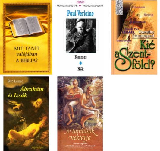 Mit tant valjban a Biblia+A tantsok nektrja+Femmes - Nk+brahm s Izsk - Biblia-regny+ Ki a Szentfld?- 5 db knyv