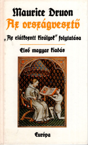 Maurice Druon - Az orszgveszt (Az eltkozott kirlyok VII.)