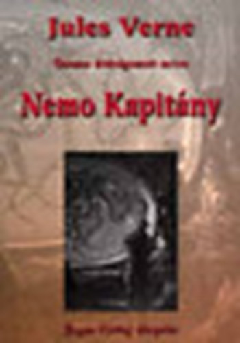 Verne Gyula - Nemo kapitny - Jules Verne sszes tdolgozott mve