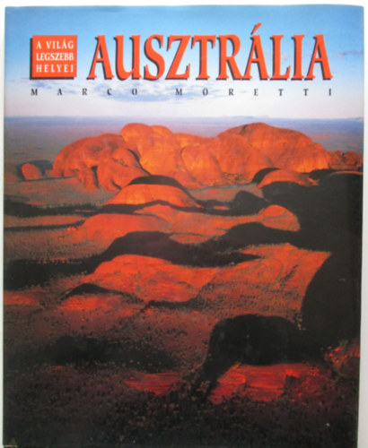 Marco Moretti - Ausztr�lia - A vil�g legszebb helyei