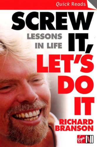 Richard Branson - Screw It, Let's Do It. Lessons in Life