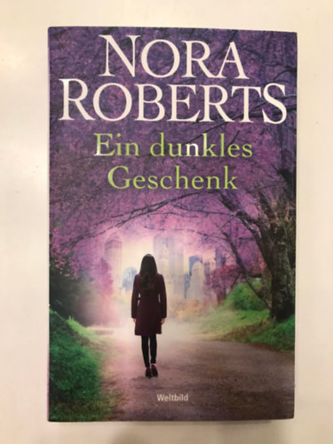 Nora Roberts - Ein dunkles Geschenk