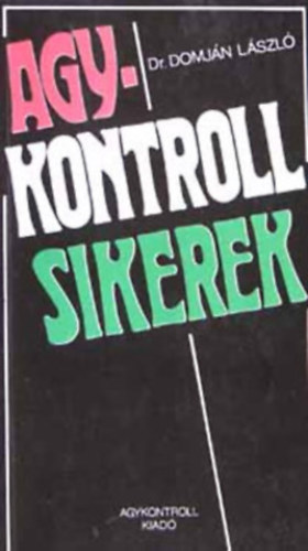 Jos Silva, Domjn Lszl Robert B. Stone - Agykontroll gyakorlatok a 90-es vekre + Agykontrollsikerek (2db knyv)
