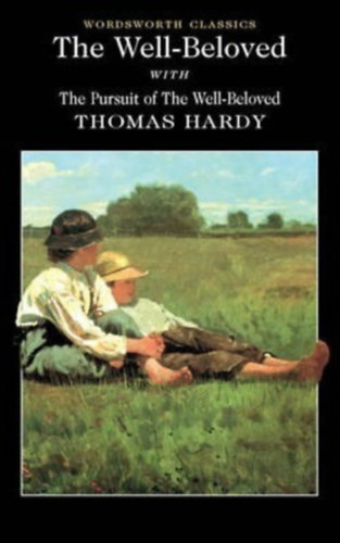 Thomas Hardy - The Well-Beloved with The Pursuit of the Well-Beloved