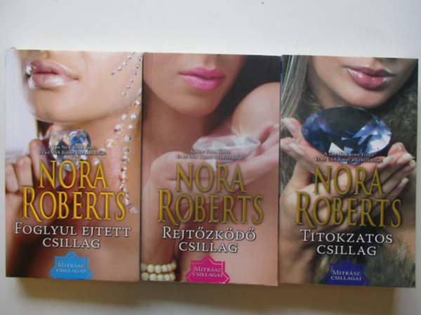 Nora Roberts - Mitrsz csillagai trilgia 1-3./ 1. Rejtzkd csillag   2. Foglyul ejtett csillag   3. Titokzatos csillag/