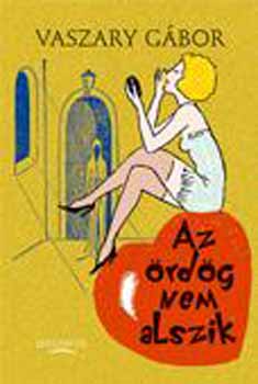 Vaszary G�bor - Az �rd�g nem alszik