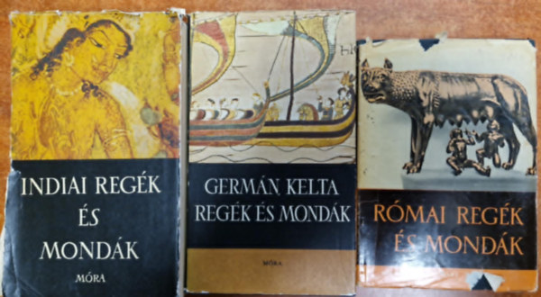 3db mondák könyve :Germán, kelta regék és mondák + Római regék és mondák + Indiai regék és mondák