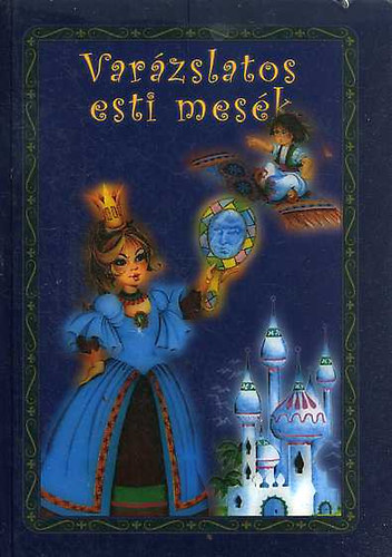 D�m�s Margit-Kajt�r S�ndor  (szerk.) - Var�zslatos esti mes�k