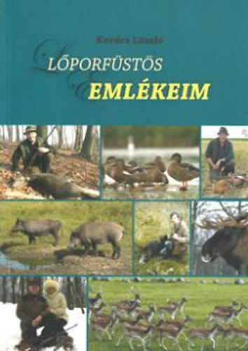 Kovács László - Lőporfüstös emlékeim