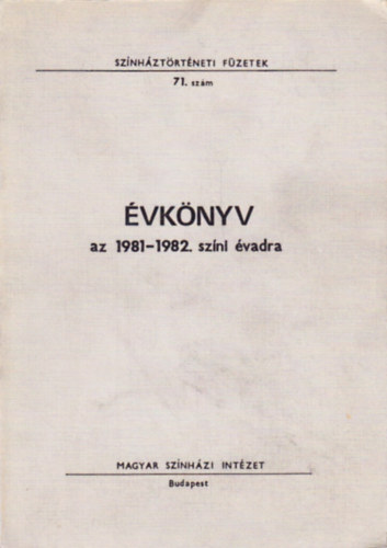 Molnr Klra  Alpr  gnes  szerk. (szerk.) - vknyv az 1981-1982. szni vadra (Sznhztrtneti fzetek - 71.szm)