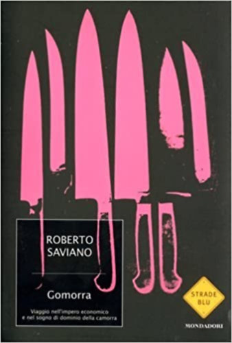 Roberto Saviano - Gomorra: Viaggio nell'impero economico e nel sogno di dominio della camorra
