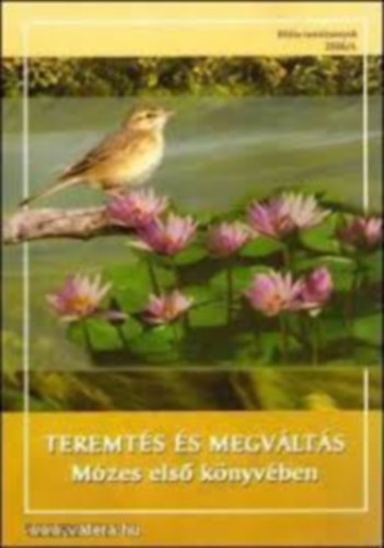 Teremt�s �s megv�lt�s - M�zes els� k�nyv�ben