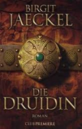 Birgit Jaeckel - Die Druidin