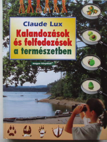 Claude Lux - Kalandoz�sok �s felfedez�sek a term�szetben