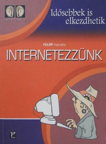 F�l�p Hajnalka - Internetezz�nk (Id�sebbek is elkezdhetik)