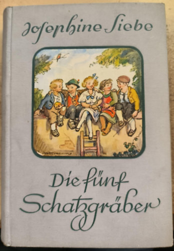 Josephine Siebe - Die fünf Schatzgräber