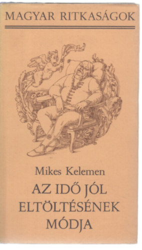 Mikes Kelemen - Az id� j�l elt�lt�s�nek m�dja
