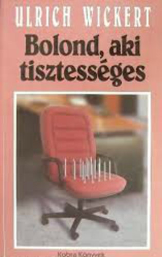 Ulrich Wickert - bolond, aki tisztess�ges