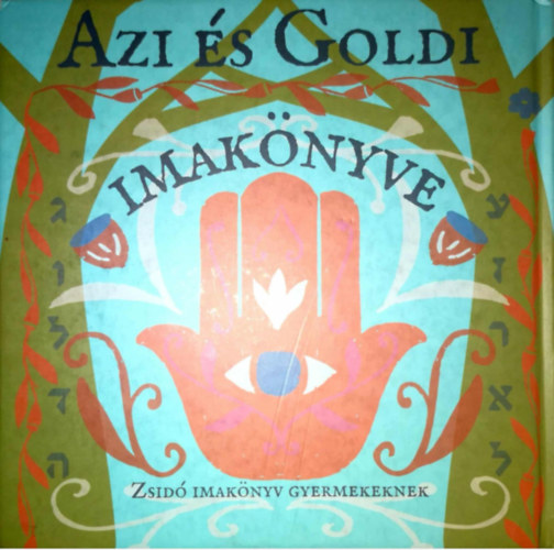 Azi és Goldi imakönyve gyerekeknek
