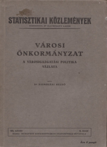 Dr. Homolyai Rezs - Vrosi nkormnyzat - A Vrosigazgatsi Politika Vzlata (Statisztikai kzlemnyek)