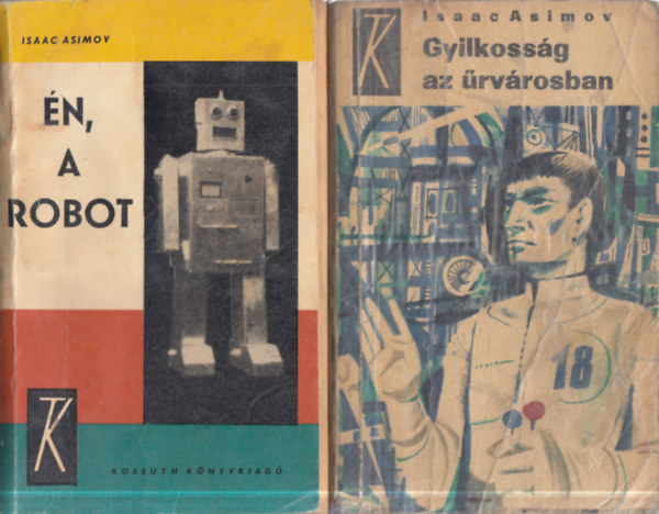 Isaac Asimov - 2 db. I. magyar kiadású sci-fi (Én, a robot + Gyilkosság az űrvárosban)
