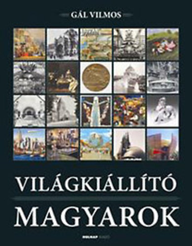 Gl Vilmos - Vilgkillt magyarok 1851-2000