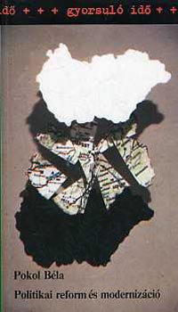 Pokol B�la - Politikai reform �s moderniz�ci� (gyorsul� id�)