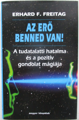 Erhard F. Freitag - Az er� benned van!