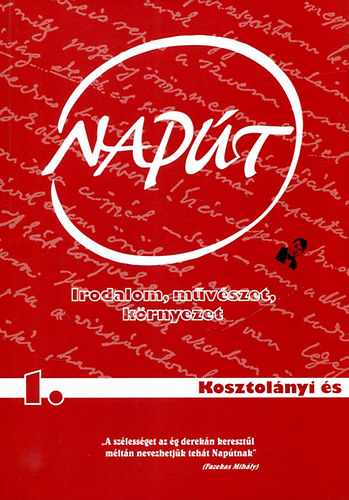 Szondi György (sorozatszerk.) - Napút -Irodalom, művészet, környezet 2010/1. (Kosztolányi és)