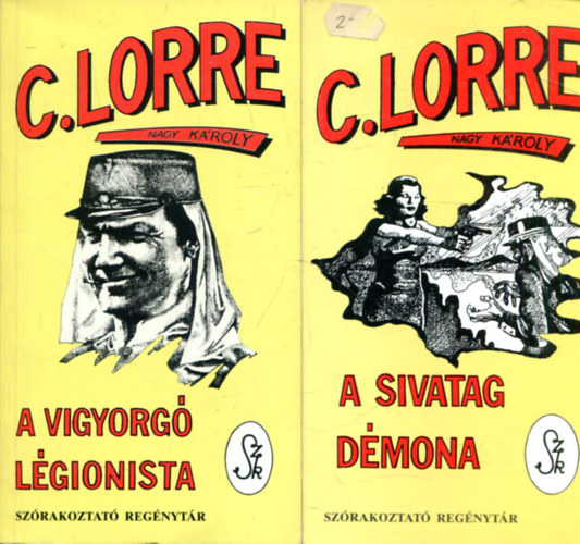 C. Lorre  (Nagy Kroly) - 2 db C. Lorre regny (A sivatag dmona-A vigyorg lgionista)