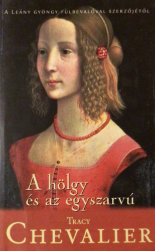 Tracy Chevalier - A hlgy s az egyszarv