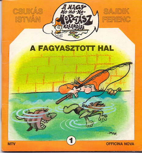 Csuks Istvn -Sajdik Ferenc - A Nagy Ho-Ho-Ho-Horgsz tlen - A fagyasztott hal
