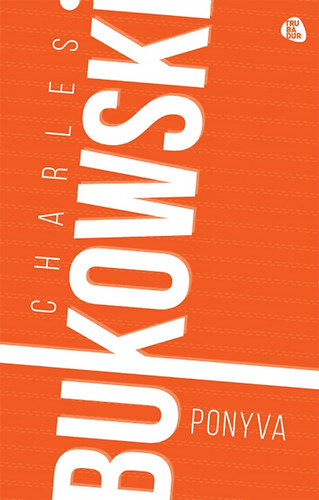 Charles Bukowski - Ponyva