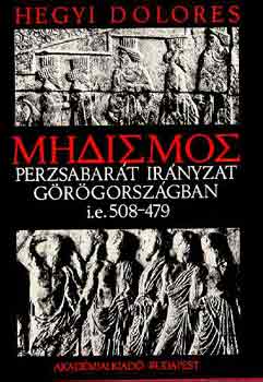 Hegyi Dolores - Perzsabar�t ir�nyzat G�r�gorsz�gban i.e.508-479