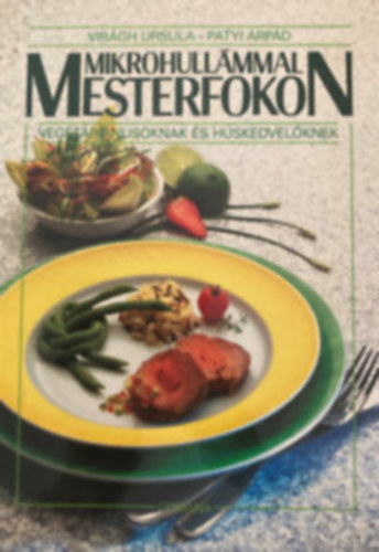 Virágh Ursula-Patyi Árpád - Mikrohullámmal mesterfokon