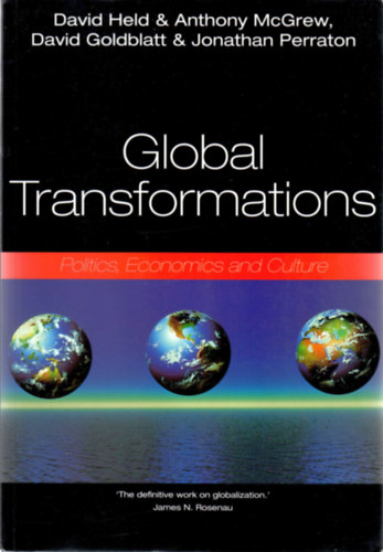 Anthony McGrew, David Goldblatt, Jonathan Perraton David Held - Global Transformations - Politics, Economics and Culture