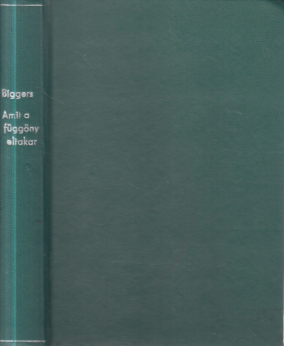 Earl Derr Biggers - Amit a f�gg�ny eltakar... (1 peng�s reg�nyek)