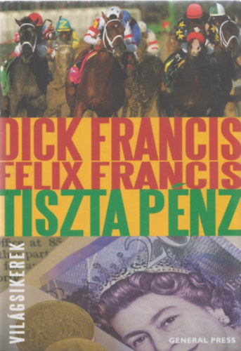 Felix Francis; Dick Francis - Tiszta pnz